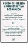 Curso de Direito Administrativo Econômico - Vol.3