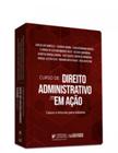 Curso de direito administrativo em ação - Casos e leituras para debates - JUSPODIVM