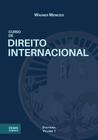 Curso de Direito Internacional: Doutrina, Legislação e Jurisprudência Volume 1