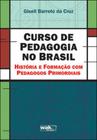 Curso de pedagogia no brasil - historia e formaçao com pedagogos primordiais