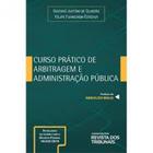 Curso Prático de Arbitragem e Administração Pública - RT - Revista dos Tribunais