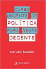 Curso urgente de política para gente decente