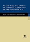 Da Disciplina do Contrato de Transporte Internacional de Mercadorias por Mar