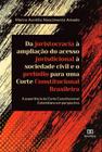 Da juristocracia à ampliação do acesso jurisdicional à sociedade civil e o prelúdio para uma Corte Constitucional Brasileira - Editora Dialetica