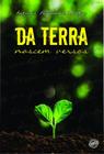 Da Terra Nascem Versos - Litteris editora