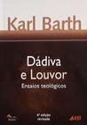 Dadiva E Louvor - Ensaios Teologicos - Editora Sinodal