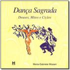 Dança Sagrada Deuses,mitos e Ciclos - TRIOM