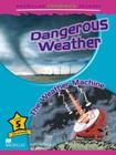 Dangerous weather / the weather machine         01 - MACMILLAN EDUCATION