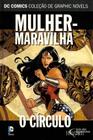 Dc Graphic Novels 17 - Mulher Maravilha - O Circulo - Eaglemoss