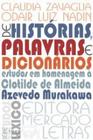 De histórias, palavras e dicionários estudos em homenagem à clotilde de almeida azevedo murakawa - MERCADO DE LETRAS