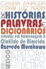 De histórias, palavras e dicionários estudos em homenagem à clotilde de almeida azevedo murakawa - MERCADO DE LETRAS