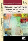 Debates dogmáticos sobre el derecho penal actual - Ediciones Olejnik