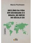 Declínio da vida em sociedade e o brasil no início do século xxi - vol. 1