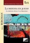 Defensa en Juicio. La defensa penal y la