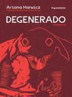 DEGENERADO - Autor: HARWICZ, ARIANA - INSTANTE EDITORA