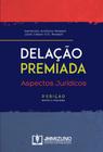 Delação premiada: aspectos jurídicos - JH MIZUNO