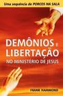 Demônios e Libertação no Ministério de Jesus, Frank Hammond - Bom Pastor -