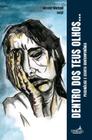 Dentro dos teus olhos - psicanálise e escuta contemporânea - HUMANA LETRA