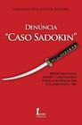 Denúncia "Caso Sadokin"