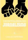 Deontologia Do Jornalismo - Almedina