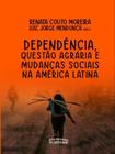 Dependência, questão agrária e lutas sociais na américa latina