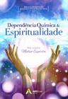 Dependência Química &amp Espiritualidade