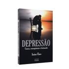 Depressão Causas, Conseqüência e Tratamento - O CLARIM