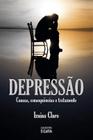 Depressão Causas, Conseqüência e Tratamento