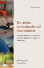 Derecho constitucional económico. Tomo II: Recursos naturales, servicios públicos y régimen financiero