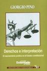 Derechos e interpretación. Razonamiento jurídico en el Estado constitucional - FUNDACION UNIVERSIDAD EXTERNADO DE COLOMBIA