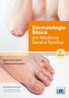 Dermatologia Básica em Medicina Geral e Familiar - Lidel