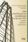 (des)construção da universidade na era do pós” tensões, desafios e alternativas