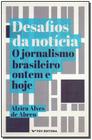 Desafios da Notícia - O Jornalismo Brasileiro Ontem e Hoje - FGV