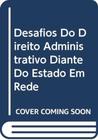 Desafios Do Direito Administrativo Diante Do Estado Em Rede - 1 - EDITORA UFSC - UNIVERSIDADE SANTA CATARINA