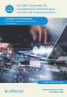 Desarrollo de componentes software para servicios de comunicaciones. IFCT0609 - Programación de sistemas informáticos - IC Editorial