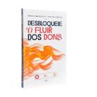 Desbloqueie o Fluir Dos Dons - Danilo Mesquita e Victor Santos - Manah Books