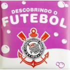 Descobrindo o Futebol - Corinthians - Livro de Banho