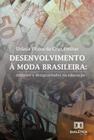 Desenvolvimento à moda brasileira - Editora Dialetica