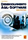 Desenvolvimento Ágil de Software. Guia Prático