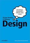 Design Thinking & Thinking Design - Metodologia, Ferramentas e Uma Reflexão Sobre o Tema - NOVATEC