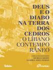 Deus e o Diabo na Terra Dos Cedros - O Líbano Contemporâneo