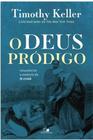 Deus prodigo, o recuperando a essencia da fe crista