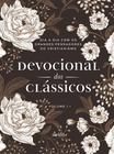 Devocional dos Clássicos Volume 1 - Floral: Dia a Dia com os Grandes Pensadores do Cristianismo