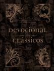 Devocional dos Clássicos Volume 1 - Ornamentos Novo: Dia a Dia com os Grandes Pensadores do Cristian