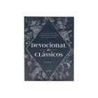 Devocional dos Clássicos - Volume 2 - Capa dura Floral - Vários Autores