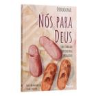 Devocional Nós para Deus - Uma Jornada Devocional para Casais - Paola Meuhlbauer & Israel Teixeira