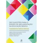 Dez Questões Para O Ensino De Argumentação Na Educação Básica: Fundamentos Teórico-Práticos - PONTES