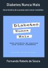 Diabetes nunca mais: uma história de sucesso sem tomar remédios