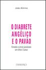 Diabrete angelico e o pavao - enredo e amor possiveis em bras cubas - coleçao babel