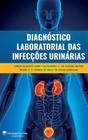 Diagnóstico laboratorial das infecções urinárias